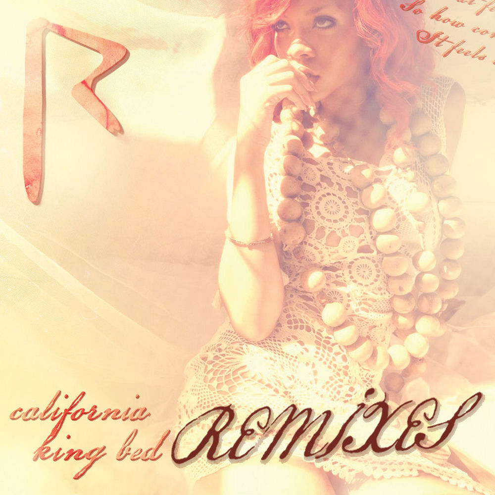 California King Bed (Remixes) — Rihanna