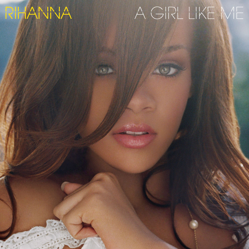 A Girl Like Me — Rihanna