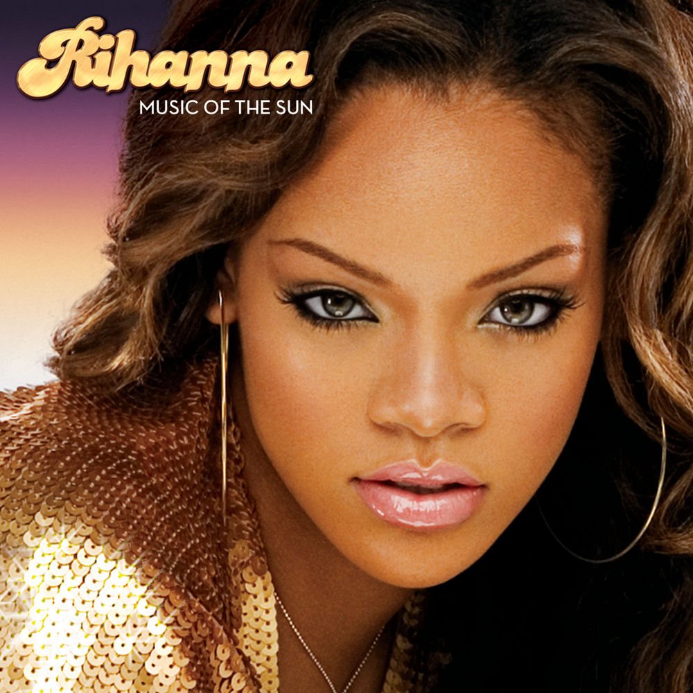 Music Of The Sun — Rihanna