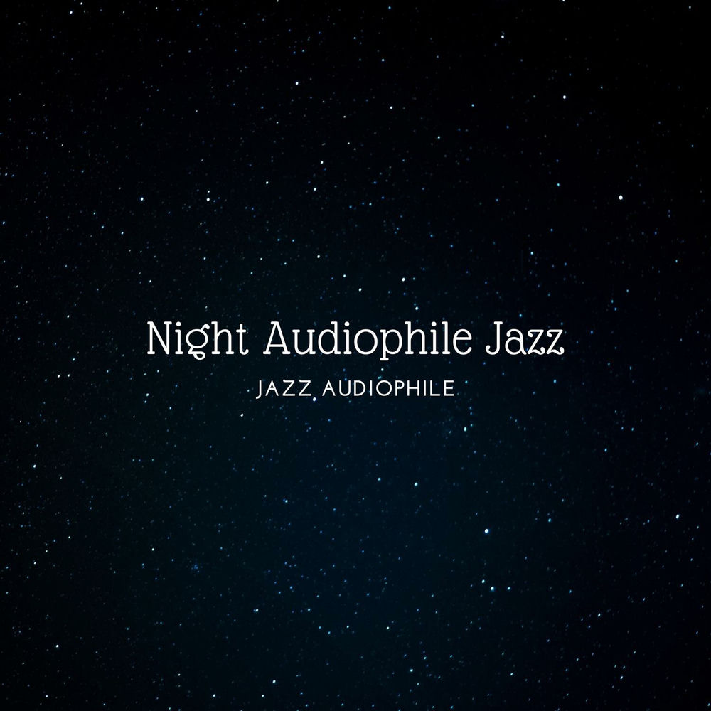 Night Audiophile Jazz — Jazz Audiophile