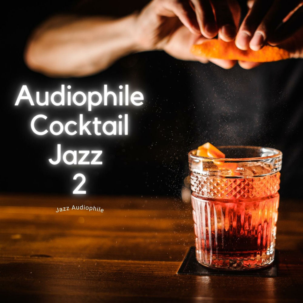 Audiophile Cocktail Jazz 2 — Jazz Audiophile