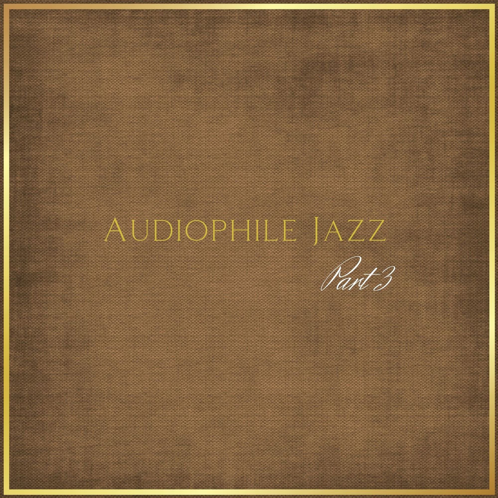 Audiophile Jazz Part 3 — Jazz Audiophile
