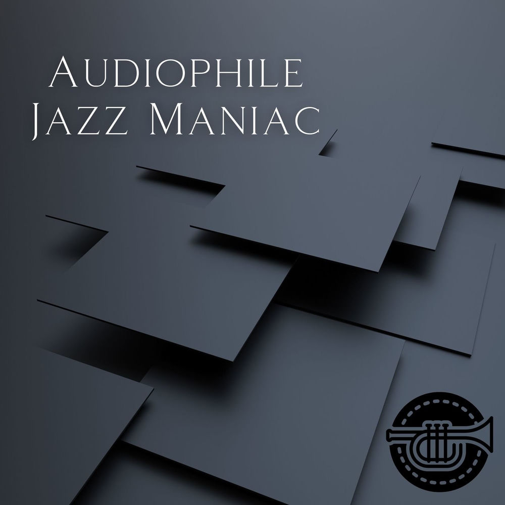 Audiophile Jazz Maniac #1 — Jazz Audiophile