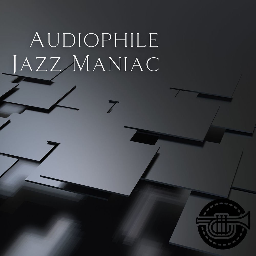 Audiophile Jazz Maniac #2 — Jazz Audiophile