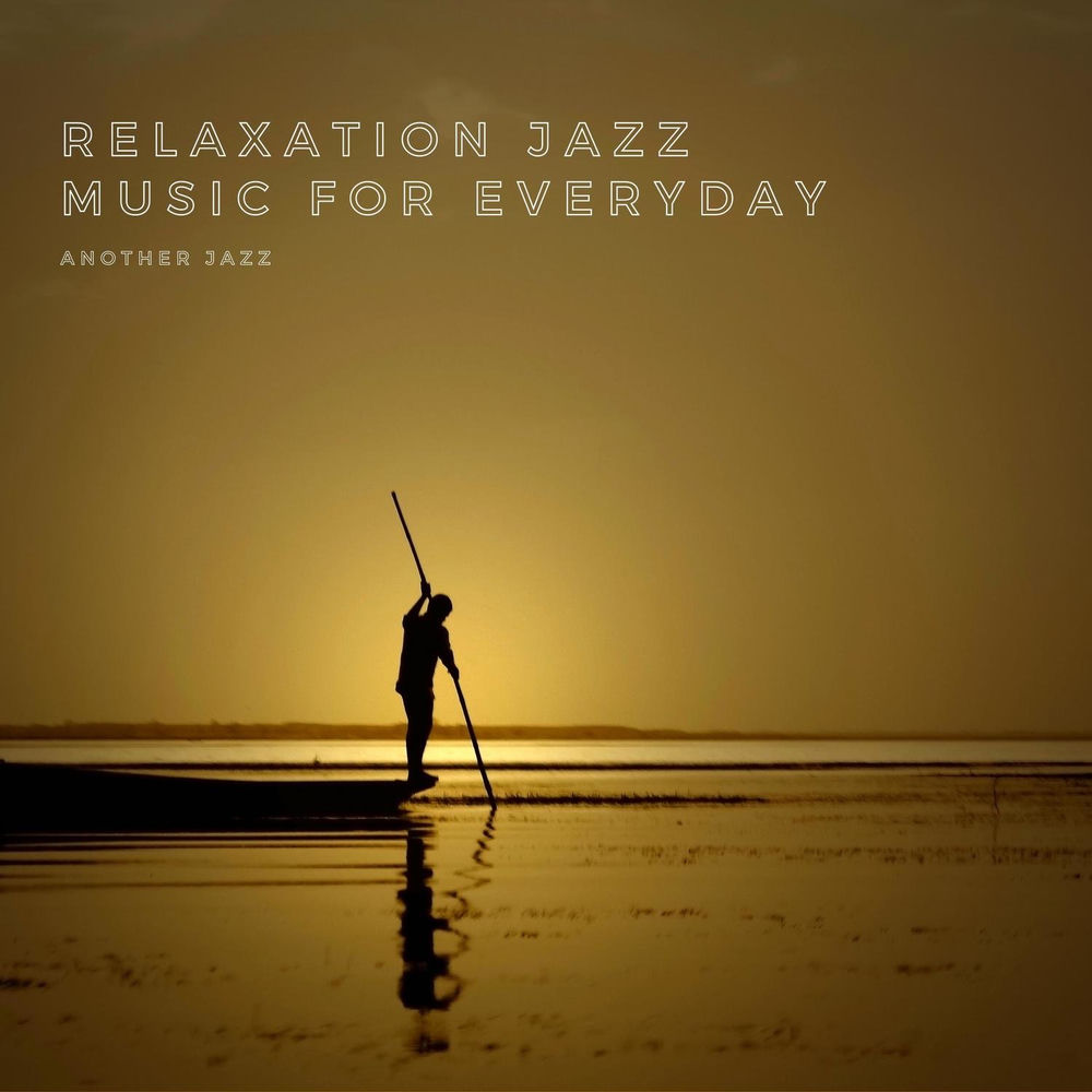 Relaxation Jazz Music for Everyday — Jazz Audiophile