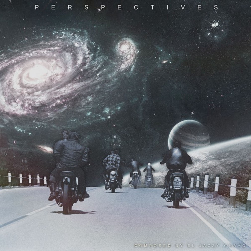 Perspectives — El Jazzy Chavo