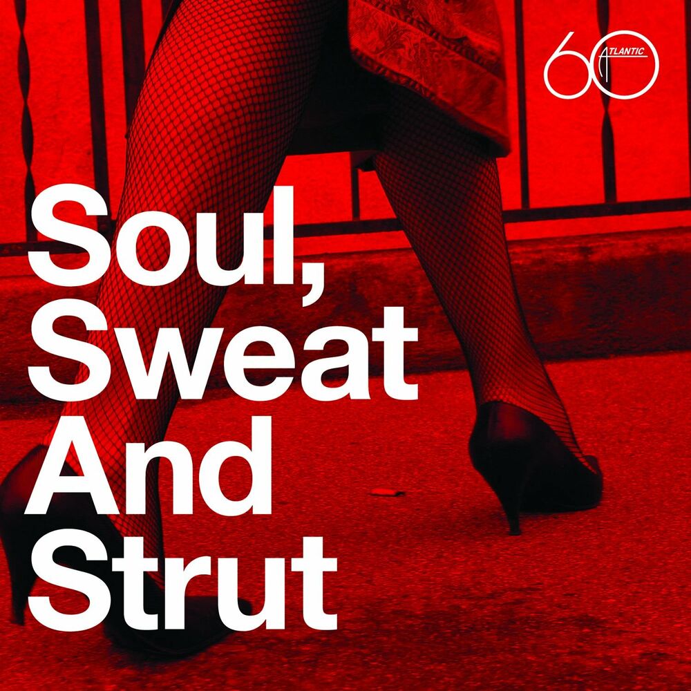 Atlantic 60th: Soul, Sweat And Strut — Różni wykonawcy
