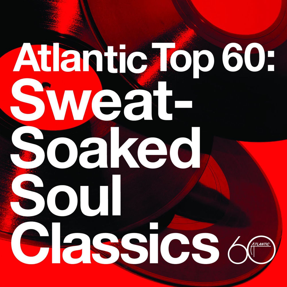 Atlantic Top 60: Sweat-Soaked Soul Classics — Różni wykonawcy