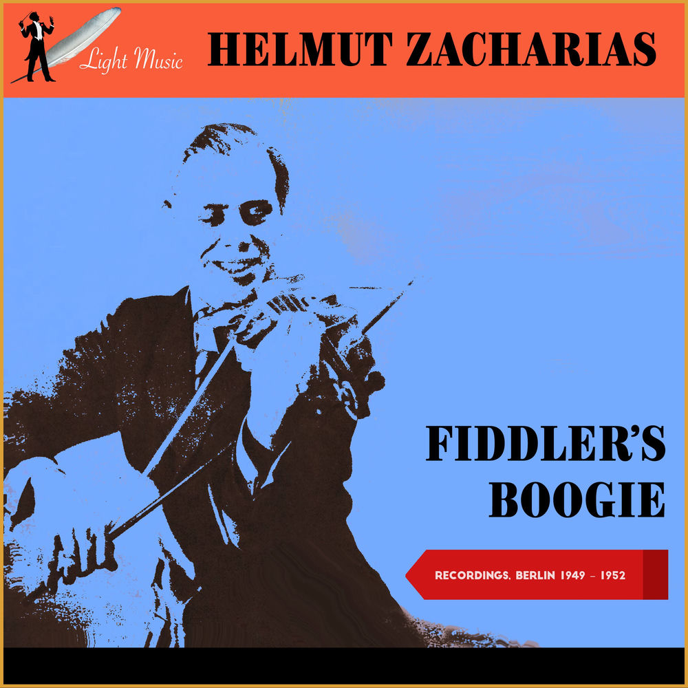 Fiddler's Boogie (Recordings, Berlin 1947 - 1949) — Helmut Zacharias Quintett